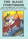 The Magic Storysinger: A Tale from the Finnish Epic Kalevala The Magic Storysinger: A Tale from the Finnish Epic Kalevala