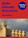 Quite Literally Barcelona by Gill Balfour
