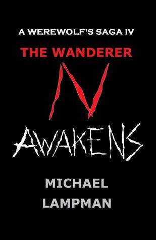 The Wanderer Awakens (A Werewolf's Saga, #4)