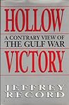 Hollow Victory: A Contrary View of the Gulf War