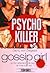 Gossip Girl, Psycho Killer ...