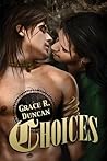 Choices by Grace R. Duncan