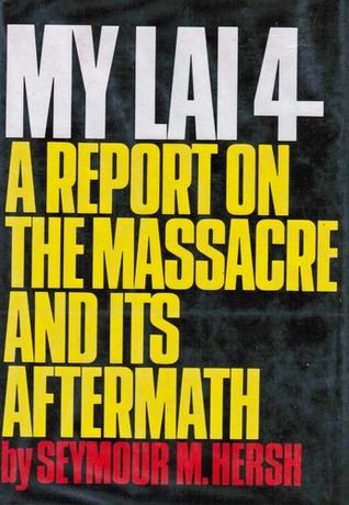 My Lai 4: A Report on the Massacre and Its Aftermath (Hardcover)