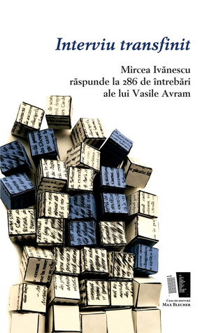 Interviu transfinit - Mircea Ivănescu răspunde la 286 de întrebări ale lui Vasile Avram