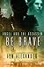 Be Brave (Angel and the Assassin, #2)