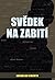 Svědek na zabití by Jaroslav Kmenta