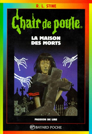 La maison des morts (Chair de Poule, #6)