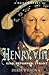 A Brief History of Henry VIII: Reformer and Tyrant