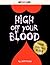 High Off Your Blood