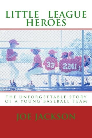 Little League Heroes: the unforgettable story of a young baseball team