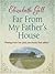 Far from My Father's House