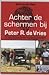 Achter de schermen bij Peter R. de Vries by Kees van der Spek