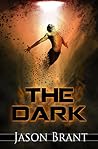 The Dark by Jason Brant The Dark by Jason Brant