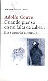 Cuando pienso en mi falta de cabeza: La segunda comedia (Seix Barral Biblioteca breve) (Spanish Edition)