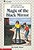 Magic of the Black Mirror