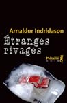 Étranges rivages by Arnaldur Indriðason