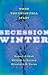 Secession Winter: When the Union Fell Apart (The Marcus Cunliffe Lecture Series)