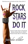 Rock Stars Do It by Jasinda Wilder