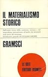Il materialismo storico e la filosofia di Benedetto Croce by Antonio Gramsci Il materialismo storico e la filosofia di Benedetto Croce by Antonio Gramsci