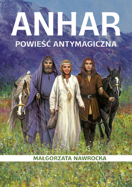 Anhar. Powieść antymagiczna (Powieść antymagiczna, #1)