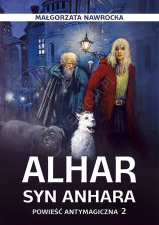 Alhar. Syn Anhara (Powieść antymagiczna, #2)