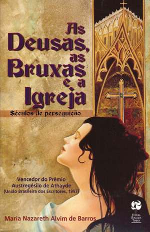 As Deusas, as Bruxas E a Igreja: (Paperback)