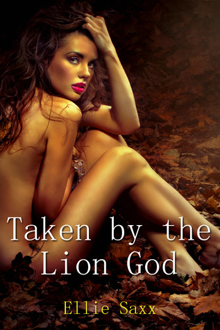 Taken by the Lion God (Taken by the Lion God, #1)