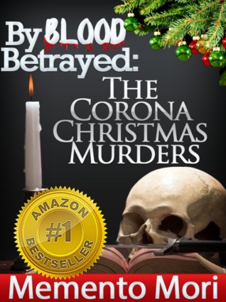 By Blood Betrayed The Corona Christmas Murders