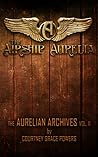 The Airship Aurelia (The Aurelian Archives, #2)