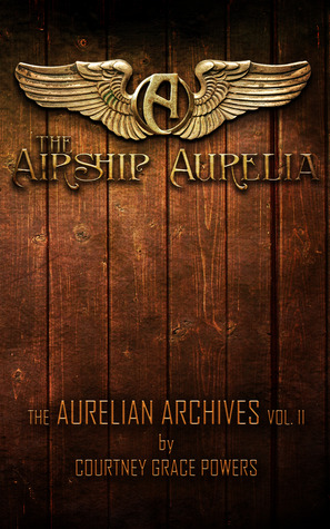 The Airship Aurelia (The Aurelian Archives, #2)