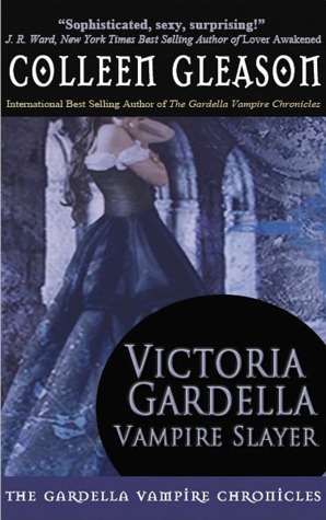 Victoria Gardella Vampire Slayer By Colleen Gleason Victoria Gardella Vampire Slayer By Colleen Gleason