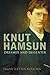 Knut Hamsun: Dreamer & Dissenter