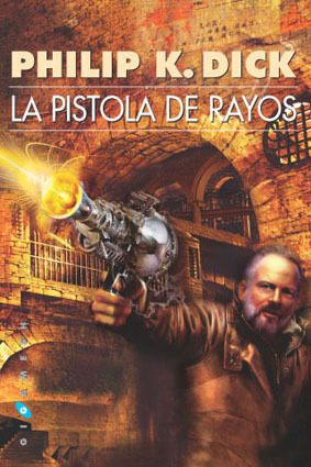 Portada de La pistola de rayos, de Philip K. Dick