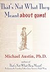 That's Not What They Meant about Guns!