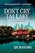 Don't Cry, Tai Lake: An Inspector Chen Novel (Inspector Chen Cao, 7)