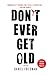Don't Ever Get Old (Buck Schatz #1)