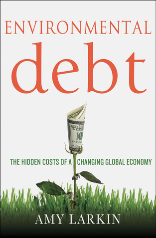 Environmental Debt: The Hidden Costs of a Changing Global Economy