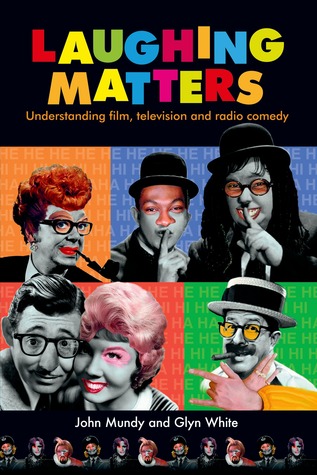 Laughing matters: Understanding film, television and radio comedy (Paperback)