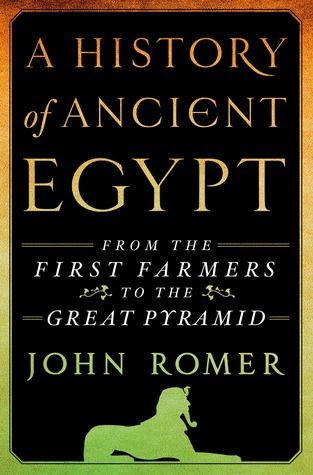 A History of Ancient Egypt, Volume 1: From the First Farmers to the Great Pyramid