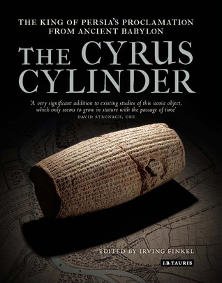 The Cyrus Cylinder: The King of Persia's Proclamation from Ancient Babylon