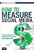 How to Measure Social Media