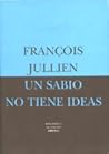 Un sabio no tiene ideas, o el otro de la filosofía