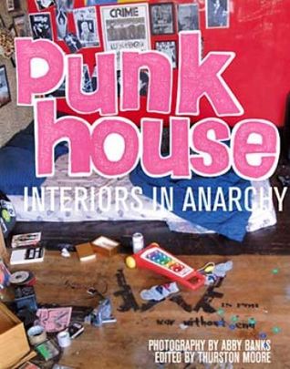 Punk House: Interiors In Anarchy (Hardcover)
