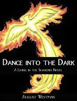 Dance Into the Dark (Living in the Shadows)