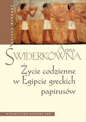 Życie codzienne w Egipcie greckich papirusów