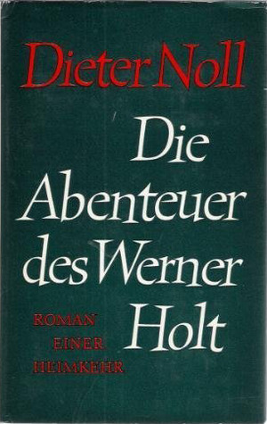 Die Abenteuer des Werner Holt: Roman einer Heimkehr