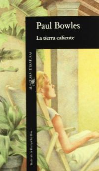Portada de La tierra caliente, de Paul Bowles