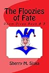 The Floozies of Fate (Doom Divas, #3)