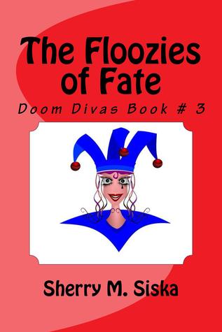 The Floozies of Fate (Doom Divas, #3)
