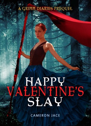 Happy Valentine's Slay (The Grimm Diaries Prequels, #10.5)